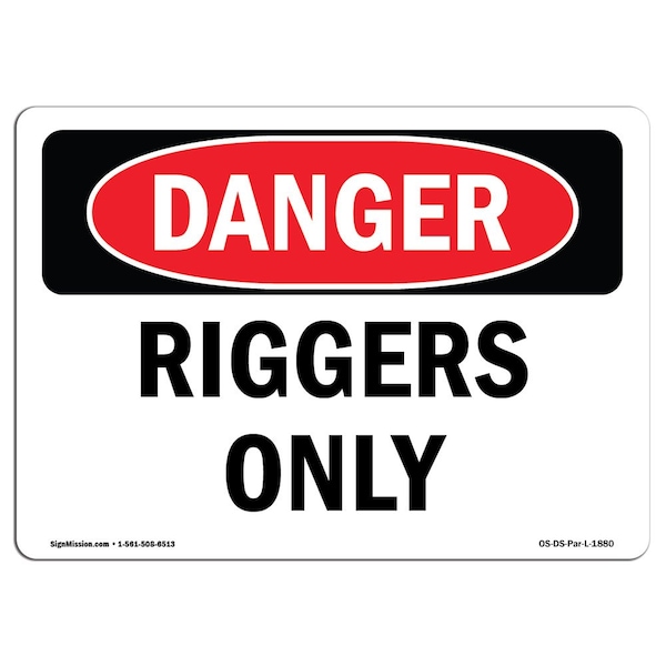 Safety Sign, OSHA Danger, 3.5" Height, Riggers Only, Landscape, 10PK